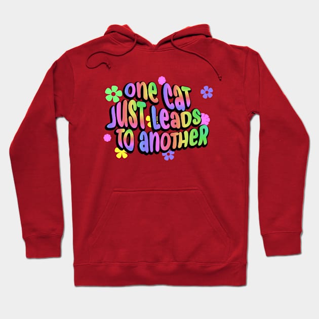 one cat just leads to another Hoodie by SnarkCentral